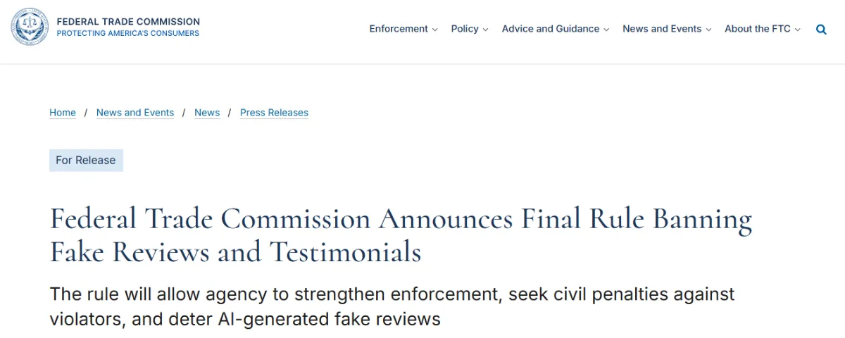 Federal Trade Commission press release headlined "Federal Trade Commission Announces Final Rule Banning Fake Reviews and Testimonials"