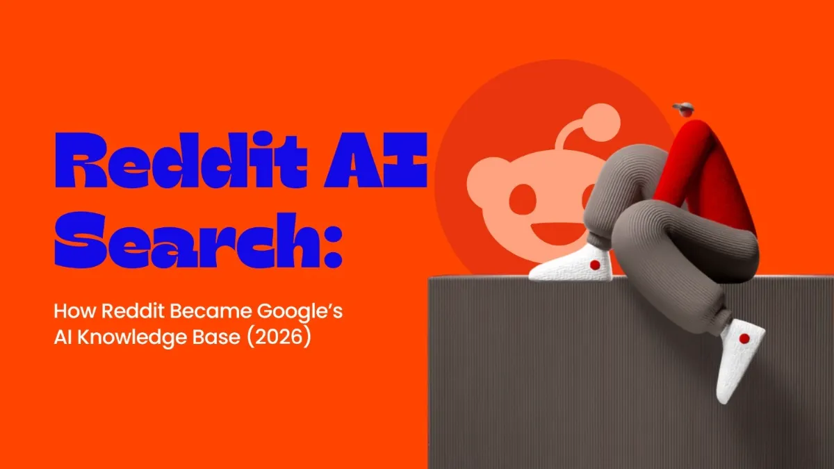 How Reddit Became Google’s AI Knowledge Base (and What It Means for SEO in 2026)